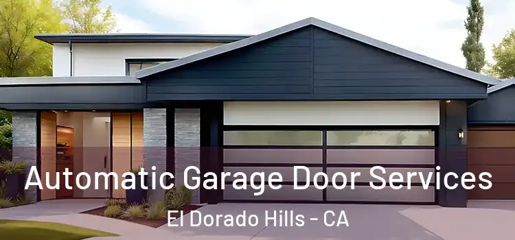  Automatic Garage Door Services El Dorado Hills - CA