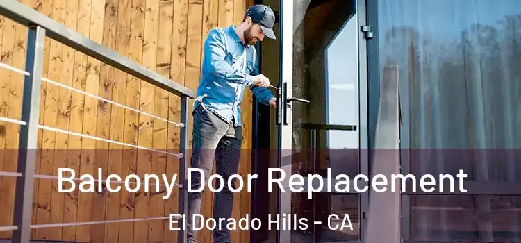  Balcony Door Replacement El Dorado Hills - CA