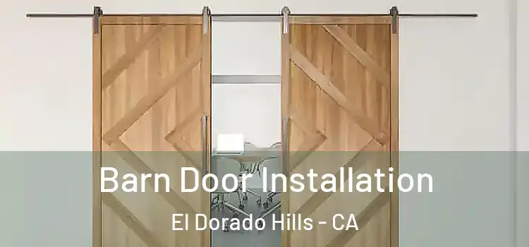 Barn Door Installation El Dorado Hills - CA