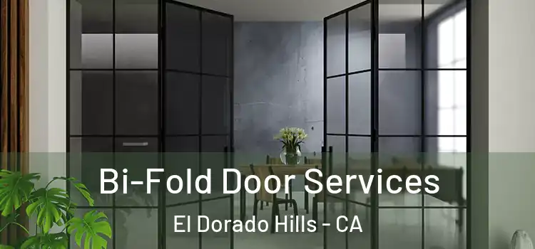 Bi-Fold Door Services El Dorado Hills - CA
