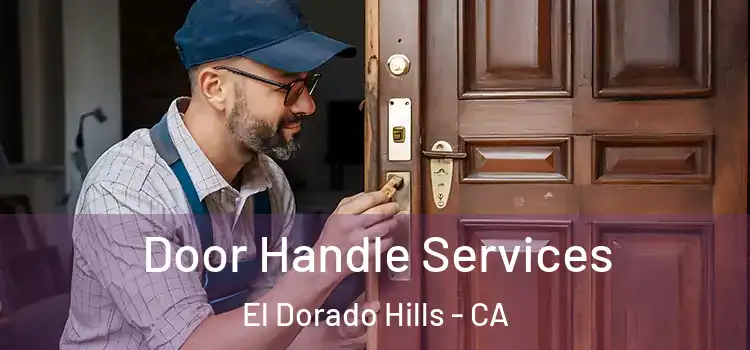 Door Handle Services El Dorado Hills - CA