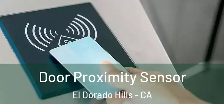 Door Proximity Sensor El Dorado Hills - CA