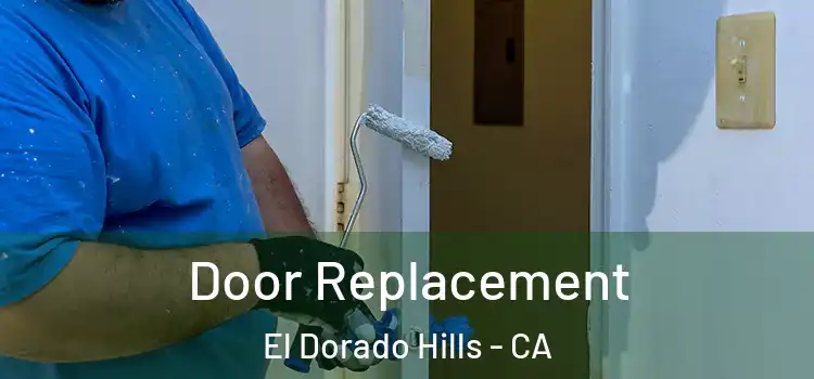  Door Replacement El Dorado Hills - CA