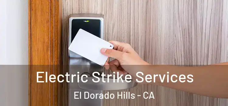 Electric Strike Services El Dorado Hills - CA