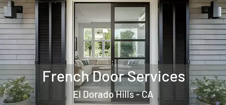 French Door Services El Dorado Hills - CA