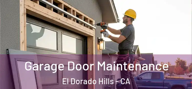  Garage Door Maintenance El Dorado Hills - CA