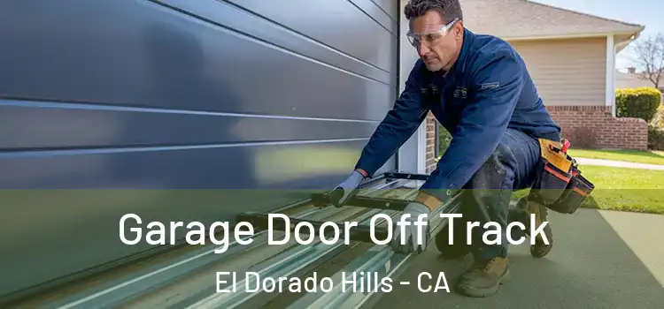  Garage Door Off Track El Dorado Hills - CA