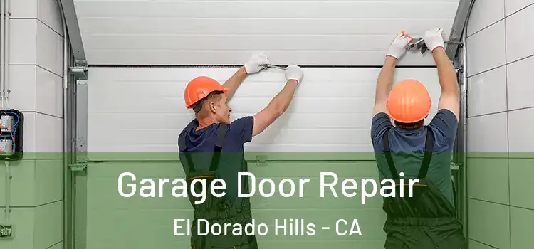  Garage Door Repair El Dorado Hills - CA