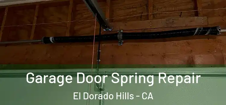  Garage Door Spring Repair El Dorado Hills - CA