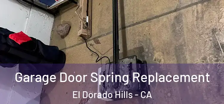  Garage Door Spring Replacement El Dorado Hills - CA