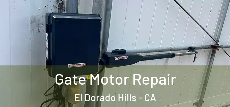 Gate Motor Repair El Dorado Hills - CA