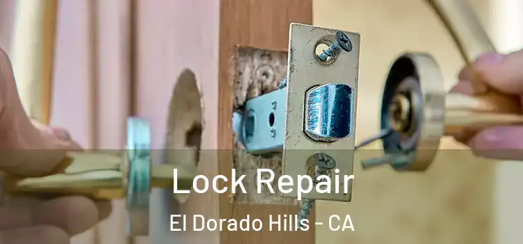 Lock Repair El Dorado Hills - CA