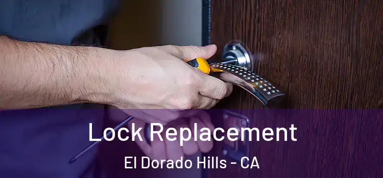  Lock Replacement El Dorado Hills - CA