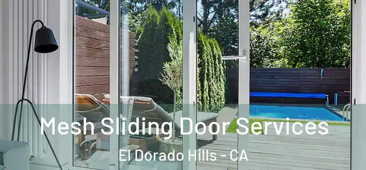 Mesh Sliding Door Services El Dorado Hills - CA