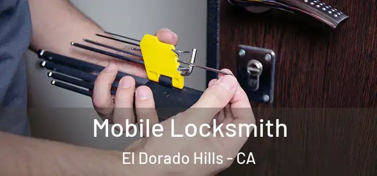  Mobile Locksmith El Dorado Hills - CA