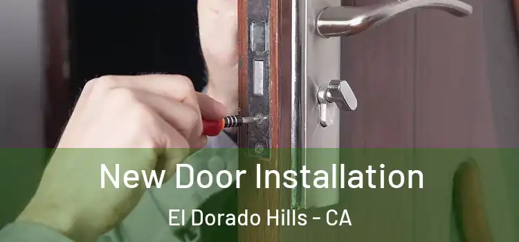 New Door Installation El Dorado Hills - CA
