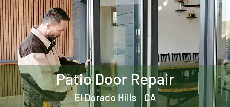 Patio Door Repair El Dorado Hills - CA