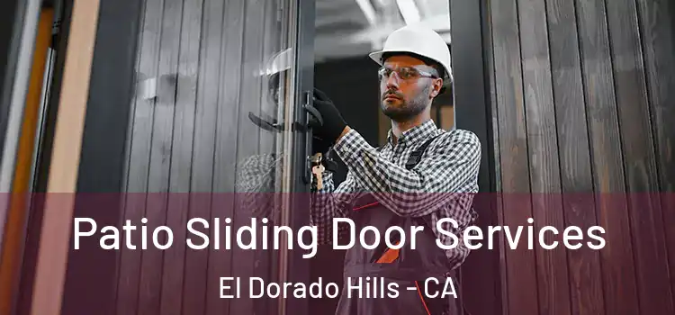 Patio Sliding Door Services El Dorado Hills - CA