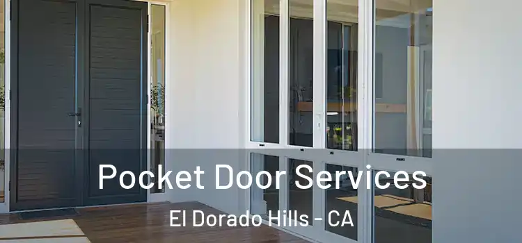 Pocket Door Services El Dorado Hills - CA