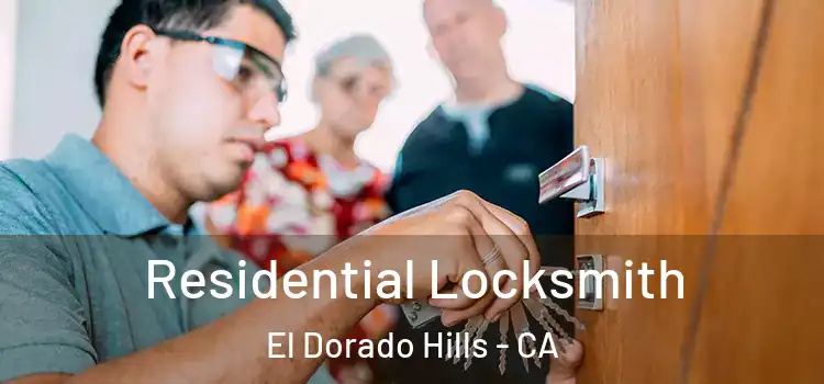 Residential Locksmith El Dorado Hills - CA