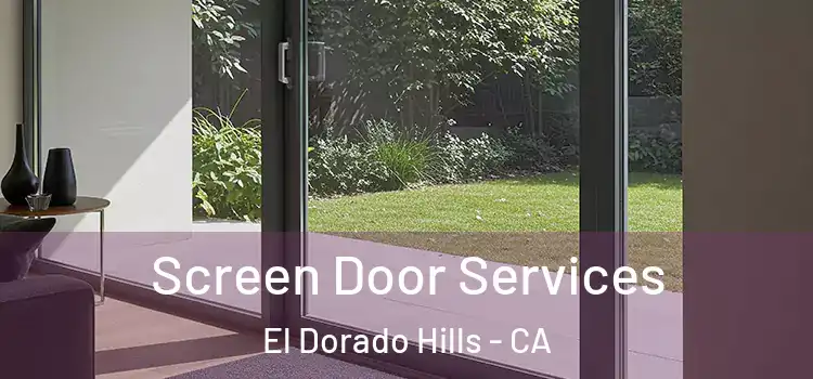 Screen Door Services El Dorado Hills - CA