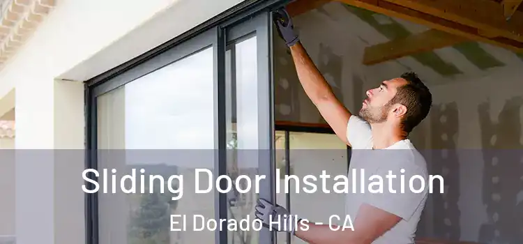 Sliding Door Installation El Dorado Hills - CA