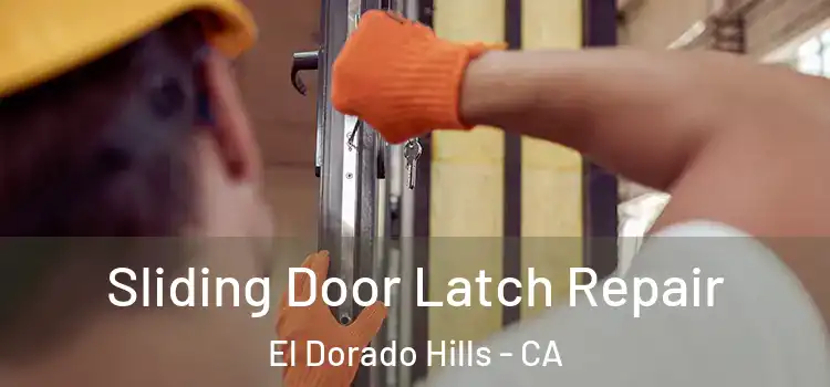 Sliding Door Latch Repair El Dorado Hills - CA