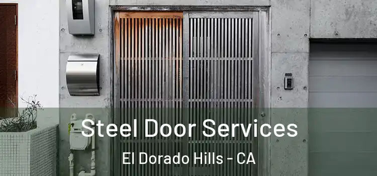  Steel Door Services El Dorado Hills - CA